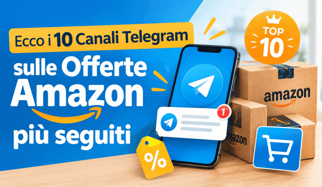 I 10 Canali Telegram sulle Offerte Amazon più seguiti